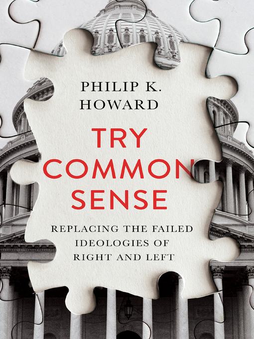 Title details for Try Common Sense by Philip K. Howard - Wait list